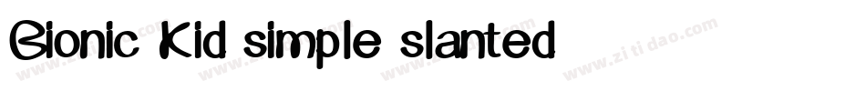 Bionic Kid simple slanted字体转换